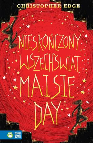 Nieskończony wszechświat Maisie Day by Karol Sijka, Christopher Edge