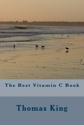 The Best Vitamin C Book by Thomas King