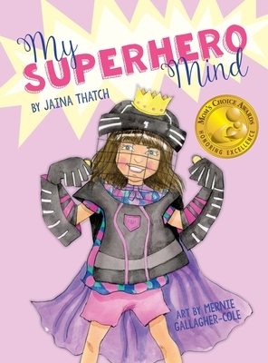 My Superhero Mind by Jaina Marie Thatch