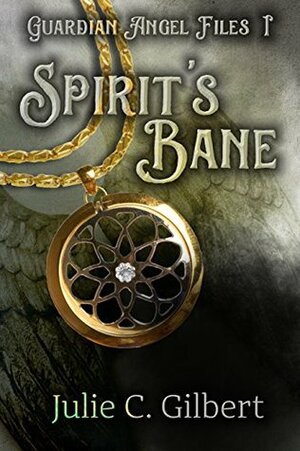Spirit's Bane (Guardian Angel Files Book 1) by Julie C. Gilbert