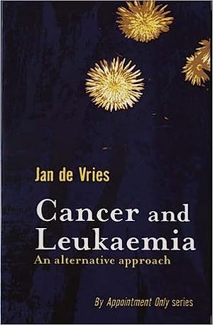 Cancer and Leukemia by Jan De Vries