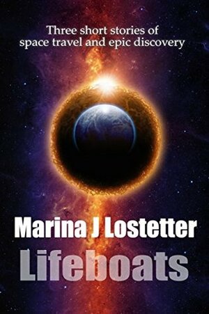 Lifeboats by Marina J. Lostetter