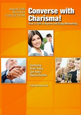Converse with Charisma!: How to Talk to Anyone and Enjoy Networking by Made for Success