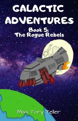 The Rogue Rebels by Tory Teller