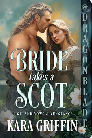 Bride Takes a Scot  by Kara Griffin