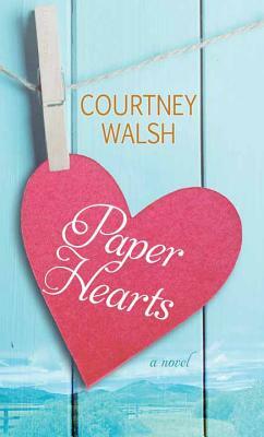 Paper Hearts by Courtney Walsh