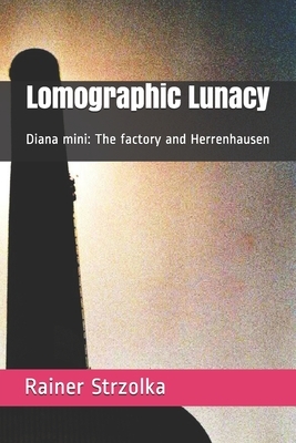 Lomographic Lunacy: Diana mini: The factory and Herrenhausen by Rainer Strzolka