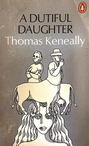 A Dutiful Daughter by Thomas Keneally