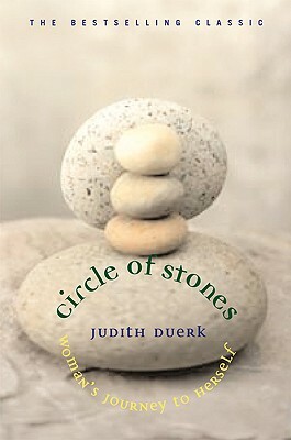 Circle of Stones: Woman's Journey to Herself by Judith Duerk