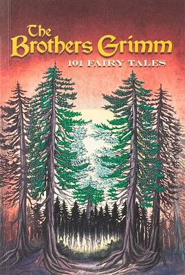 Brothers Grimm: 101 Fairy Tales by Jacob Grimm, Wilhelm Grimm