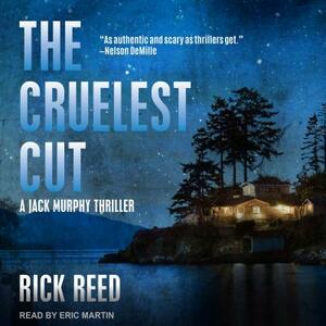 The Cruelest Cut by Rick Reed