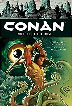 Conan, Volume 19: Xuthal of the Dusk by Guiu Villanova, Michael Atiyeh, Brian Ching, Fred Van Lente