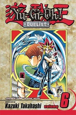 Yu-Gi-Oh! Duelist Volume 6: Duelist v. 6 by Kazuki Takahashi, Kazuki Takahashi