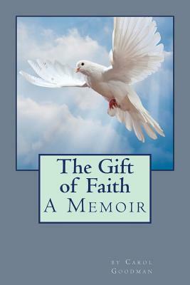 The Gift of Faith by Carol Goodman