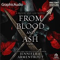 From Blood and Ash (Part 1 of 2 Dramatized Adaptation) by Jennifer L. Armentrout