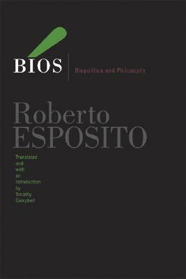 Bios: Biopolitics and Philosophy by Roberto Esposito