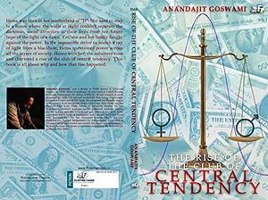 The Rise of Central Tendency by Anandajit Goswami, Anandajit Goswami