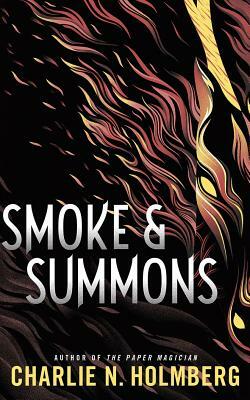 Smoke and Summons by Charlie N. Holmberg