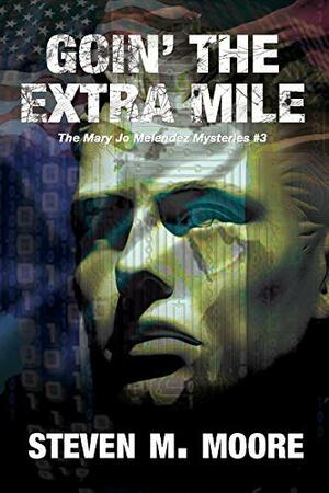 Goin' the Extra Mile by Steven M. Moore