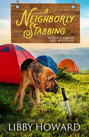 A Neighborly Stabbing by Libby Howard, Libby Howard