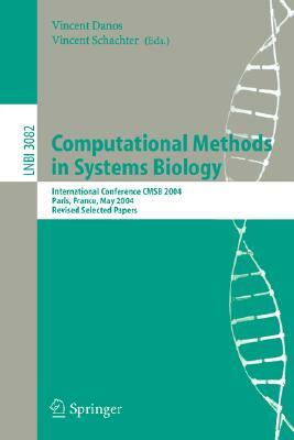 Computational Methods in Systems Biology: International Conference Cmsb 2004, Paris, France, May 26-28, 2004, Revised Selected Papers by 