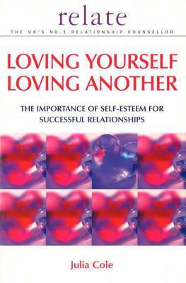 Loving Yourself, Loving Another by Julia Cole, Mike Cole