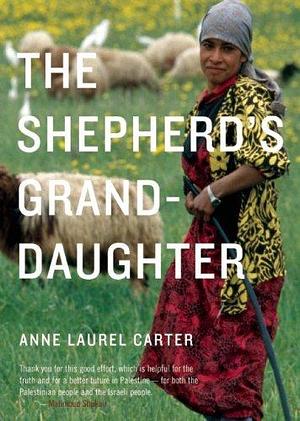 The Shepherd's Granddaughter by Anne Laurel Carter by Anne Laurel Carter, Anne Laurel Carter