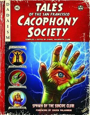 Tales of the San Francisco Cacophony Society by Carrie Galbraith, John Law, Kevin Evans