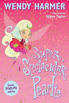 Super, Spectacular Pearlie by Wendy Harmer