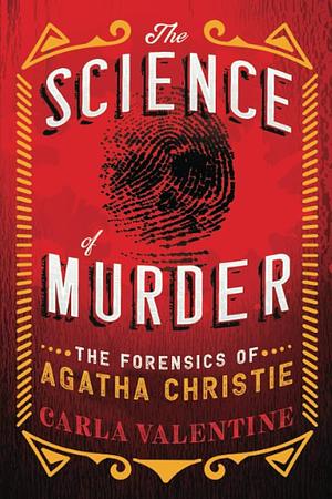 The Science of Murder by Carla Valentine, Carla Valentine