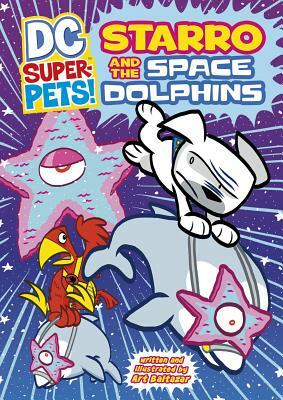 Starro and the Space Dolphins by Art Baltazar