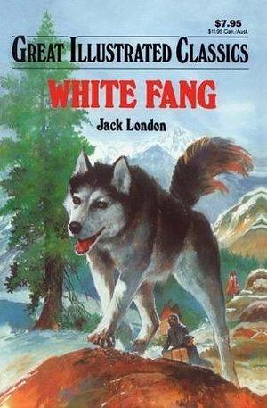 White Fang Great Illustrated Classics by Jack London, Malvina G. Vogel, Malvina G. Vogel