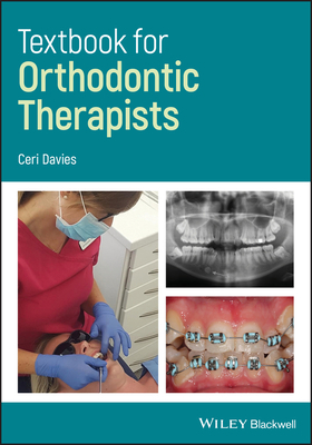 Textbook for Orthodontic Therapists by Ceri Davies