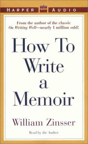How to Write a Memoir by William Zinsser