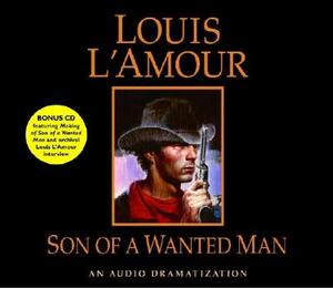 Son of a Wanted Man by Louis L'Amour