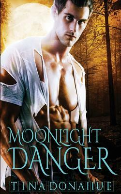 Moonlight Danger by Tina Donahue