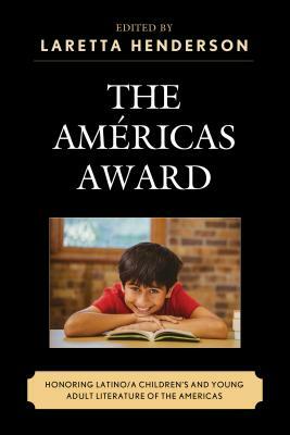 The Américas Award: Honoring Latino/a Children's and Young Adult Literature of the Americas by 