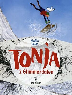 Tonja z Glimmerdalen by Maria Parr