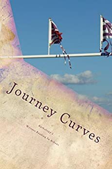 Journey Curves: Anthology 1 by Julek Neumann, Joanne Swan, Sarah Vinz, Anders A. Wennesland, Konstantina Sakellariou, Theodoros Chiotis, Giorgia Pavlidou, Maureen McManus, Christopher Flynn, Sarig Levin, A.J. Millen