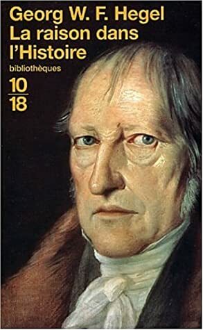 La Raison dans L'histoire by Georg Wilhelm Friedrich Hegel