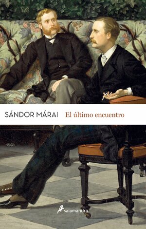 El último encuentro by Sándor Márai