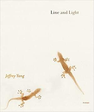 Line and Light: Poems by Jeffrey Yang