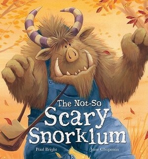 Not-So Scary Snorklum by Jane Chapman, Paul Bright