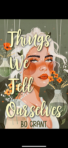 Things We Tell Ourselves by Bo Grant, Bo Grant