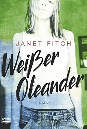 Weißer Oleander by Janet Fitch