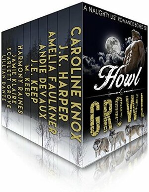 Howl & Growl by Melanie Marchande, M. Keep, Caroline Knox, Lillian Danté, J.E. Keep, Scarlett Grove, J.K. Harper, Harmony Raines, Andie Devaux, Jamie Klaire, Amelia Faulkner