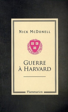 Guerre à Harvard by Samuel Sfez, Nick McDonell