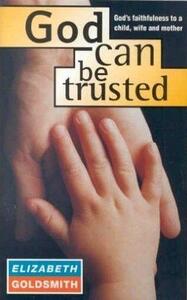 God Can Be Trusted by Elizabeth Goldsmith