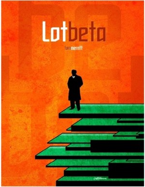 Lot Beta by Tom Merritt