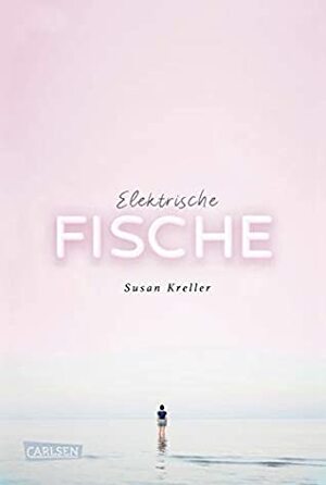 Elektrische Fische by Susan Kreller